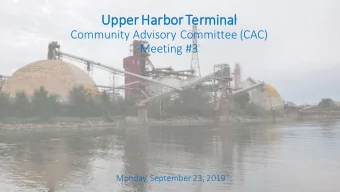 Upper H  Harbor T  Terminal  Community Advisory Committee (CAC)  Meeting #3  Monday, September 23,