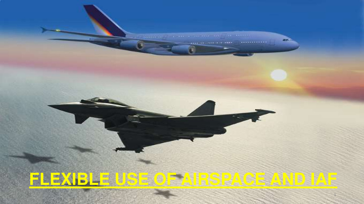 flexible use of airspace and iaf