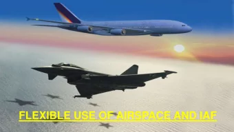 FLEXIBLE USE OF AIRSPACE AND IAF 1 FLEXIBLE USE OF AIRSPACE  INTRODUCTION  INDIAN  AIRSPACE