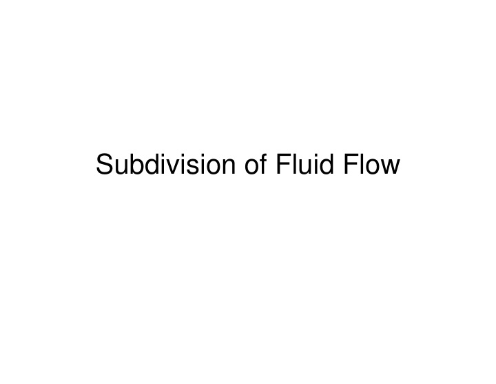 subdivision of fluid flow why subdivision of flows
