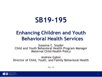 SB19-195  Enhancing Children and Youth  Behavioral Health Services  Susanna C. Snyder  Child and