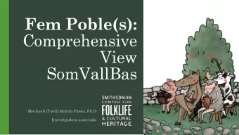 Fem Poble(s):  Comprehensive  View  SomVallBas  Meritxell (Txell) Martn Pardo, Ph.D