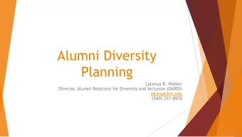 Alumni Diversity  Planning  Latanya R. Walker  Director, Alumni Relations for Diversity and