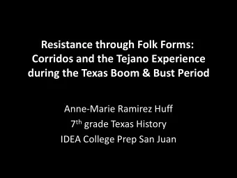 Resistance through Folk Forms:  Corridos and the Tejano Experience during the Texas Boom &amp; Bust