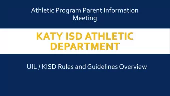 KATY ISD ATHLETIC  DEPARTMENT  UIL / KISD Rules and Guidelines Overview  CODE OF CONDUCT FOR