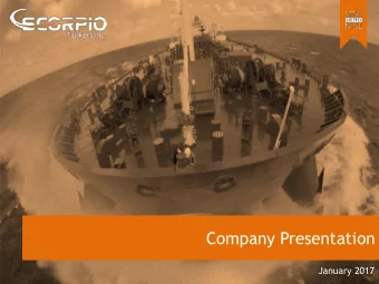 Company Presentation  January 2017  1  Company Overview   Scorpio Tankers Inc. (STNG or