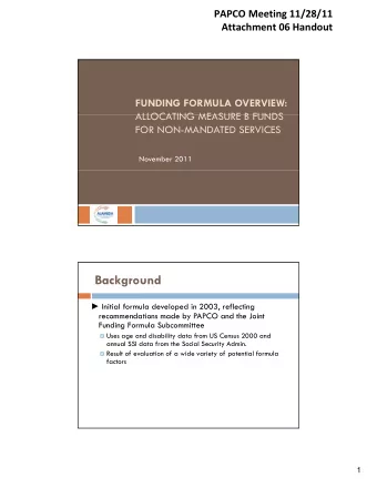 Background  Initial formula developed in 2003, reflecting  recommendations made by PAPCO and the