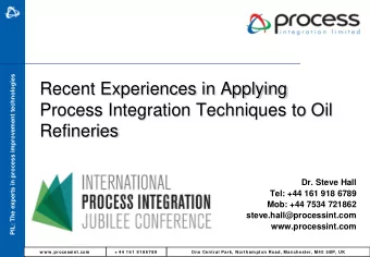 Recent Experiences in Applying  Process Integration Techniques to Oil  Refineries  Dr. Steve Hall