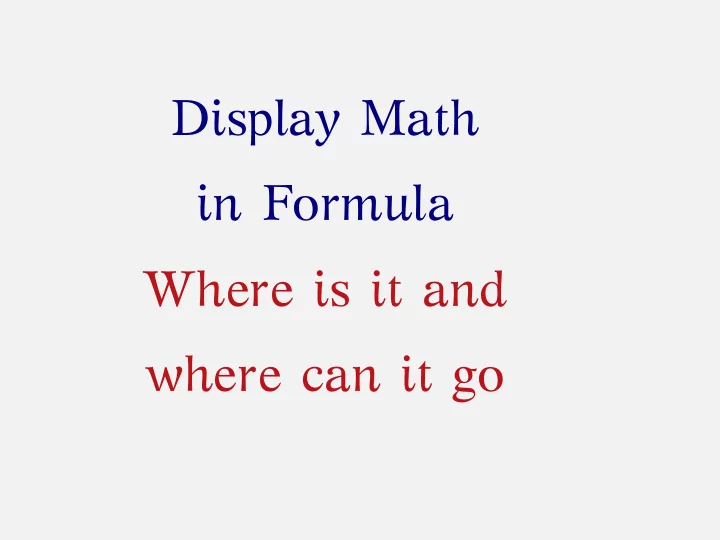 display math in formula where is it and where can it go