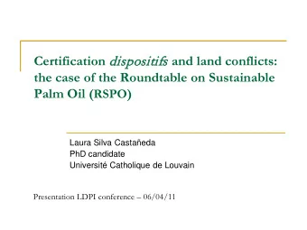 ifs and land conflicts:  the case of the Roundtable on Sustainable Palm Oil ( RSPO )  Laura Silva