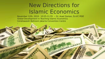 New Directions for  Islamic Economics  November 12th, 2019 : 10:25-11:55  -- Dr. Asad Zaman, Ex-VC