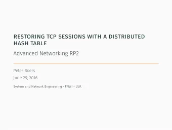 restoring tcp sessions with a distributed  hash table  Advanced Networking RP2  Peter Boers  June
