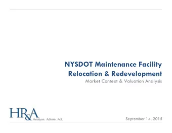 NYSDOT Maintenance Facility Relocation &amp; Redevelopment  Market Context &amp; Valuation Analysis