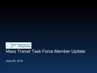 Mass Transit Task Force Member Update  June 25, 2015  Agenda  genda  Introduction  Project