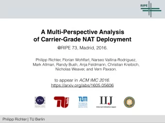 A Multi-Perspective Analysis  of Carrier-Grade NAT Deployment  @RIPE 73, Madrid, 2016.  Philipp
