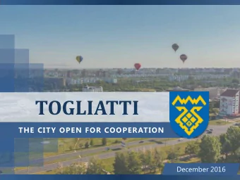 TOGLIATTI  THE CITY OPEN FOR COOPERATION  December 2016  General Information Area  284.33 km 2