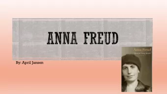 By: April Jansen  Daughter of Sigmund and Martha Freud  Youngest of 6  Mathilde, Martin,