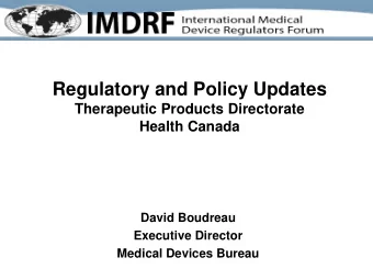 Regulatory and Policy Updates  Therapeutic Products Directorate  Health Canada  David Boudreau