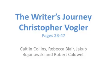Christopher Vogler  Pages 23-47  Caitlin Collins, Rebecca Blair, Jakub  Bojanowski and Robert