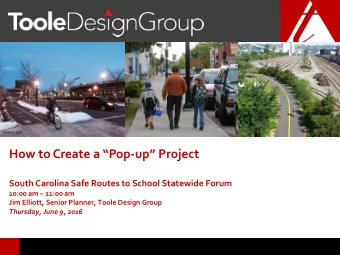 How to Create a Pop-up Project  South Carolina Safe Routes to School Statewide Forum  10:00