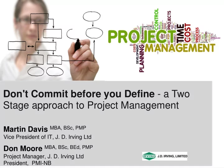 don t commit before you define a two stage approach to