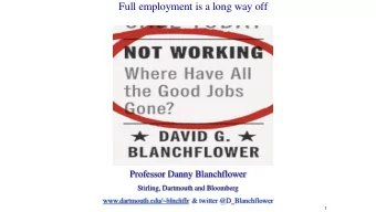 Full employment is a long way off  Professor Danny Blanchflower  Stirling, Dartmouth and Bloomberg