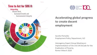 to create decent  employment  Aurelio Parisotto  Employment Policy Department, ILO  Interagency