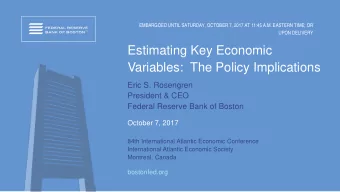 Estimating Key Economic  Variables:  The Policy Implications  Eric S. Rosengren  President &amp;