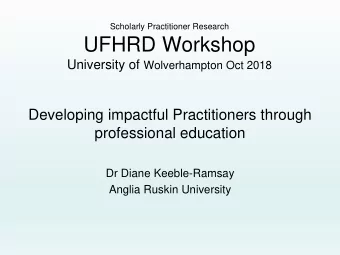 UFHRD Workshop University of Wolverhampton Oct 2018  Developing impactful Practitioners through