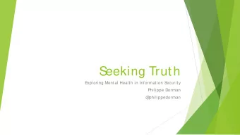 S  eeking Truth  Exploring Mental Health in Information S  ecurity  Philippe Dorman  @