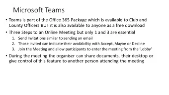 Microsoft Teams  Teams is part of the Office 365 Package which is available to Club and  County
