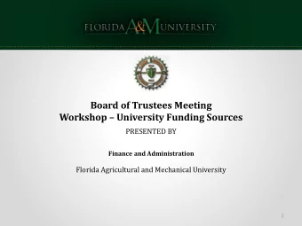Board of Trustees Meeting Workshop  University Funding Sources  PRESENTED BY  Finance and