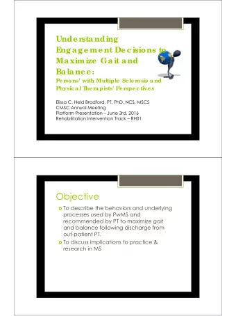 Objective  To describe the behaviors and underlying  processes used by PwMS and  recommended by