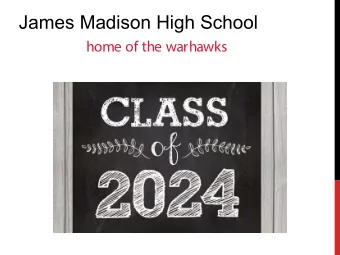 James Madison High School  home of the warhawks  Curriculum Night 6:30 -7:15 pm Overview of High