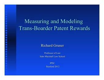 Measuring and Modeling  Trans-Boarder Patent Rewards  Overview  Misplaced Emphasis on  Developing