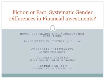 Fiction or Fact: Systematic Gender  Differences in Financial investments?  H O U S E H O L D  F I N