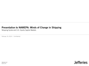 Presentation to NAMEPA: Winds of Change in Shipping  Shipping Cycles and U.S. Equity Capital