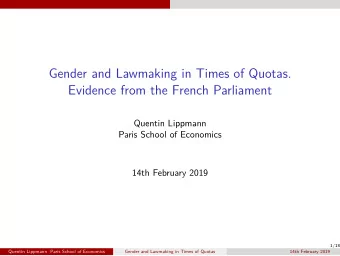 Gender and Lawmaking in Times of Quotas.  Evidence from the French Parliament  Quentin Lippmann