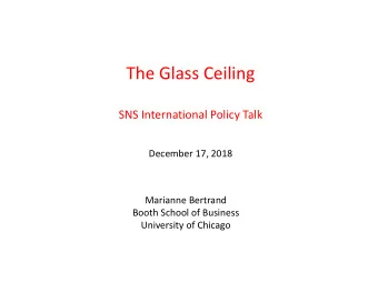 The Glass Ceiling  SNS International Policy Talk  December 17, 2018  Marianne Bertrand  Booth