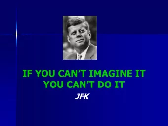 YOU CANT DO IT  JFK  What do we live for?  (Badge)  What do we strive for? (Goals)  What do we