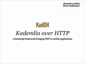 KadOH  Kademlia over HTTP  a Javascript framework bringing DHT to mobile applications  What have