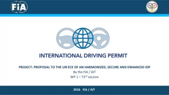 PROJECT: PROPOSAL TO THE UN ECE OF AN HARMONIZED, SECURE AND ENHANCED IDP  By the FIA / AIT WP 1