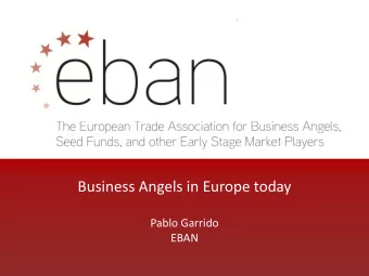 Business Angels in Europe today  Pablo Garrido  EBAN  EBAN Board &amp; Team  Ari Korhonen  Albert