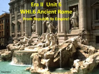 WHI.6 Ancient Rome  From Republic to Empire!  Voorhees  http://www.youtube.com/watch?v=740lQVgUWM4
