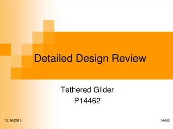 Detailed Design Review  Tethered Glider  P14462  12/10/2013  14462  Outline  Engineering