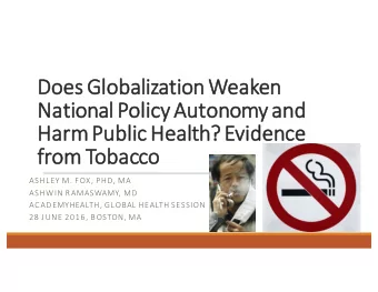 Do  Does Globalization Weaken  Nat  National Polic  licy Autonomy an  and  Ha  Harm Public Hea