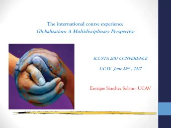 The international course experience Globalization: A Multidisciplinary Perspective  ICUSTA 2017