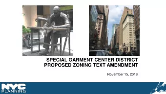 SPECIAL GARMENT CENTER DISTRICT  PROPOSED ZONING TEXT AMENDMENT  November 15, 2018  Garment Center