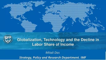 Globalization, Technology and the Decline in  Labor Share of Income  Mitali Das  Strategy, Policy