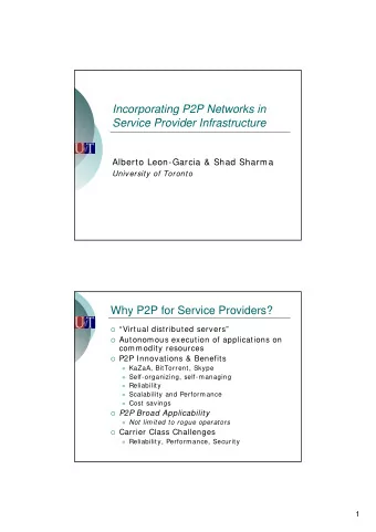 Incorporating P2P Networks in  Service Provider Infrastructure  Alberto Leon-Garcia &amp; Shad